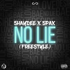Shaydee - No Lie (Freestyle) ft. Spax